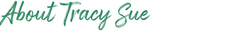 About Tracy Sue